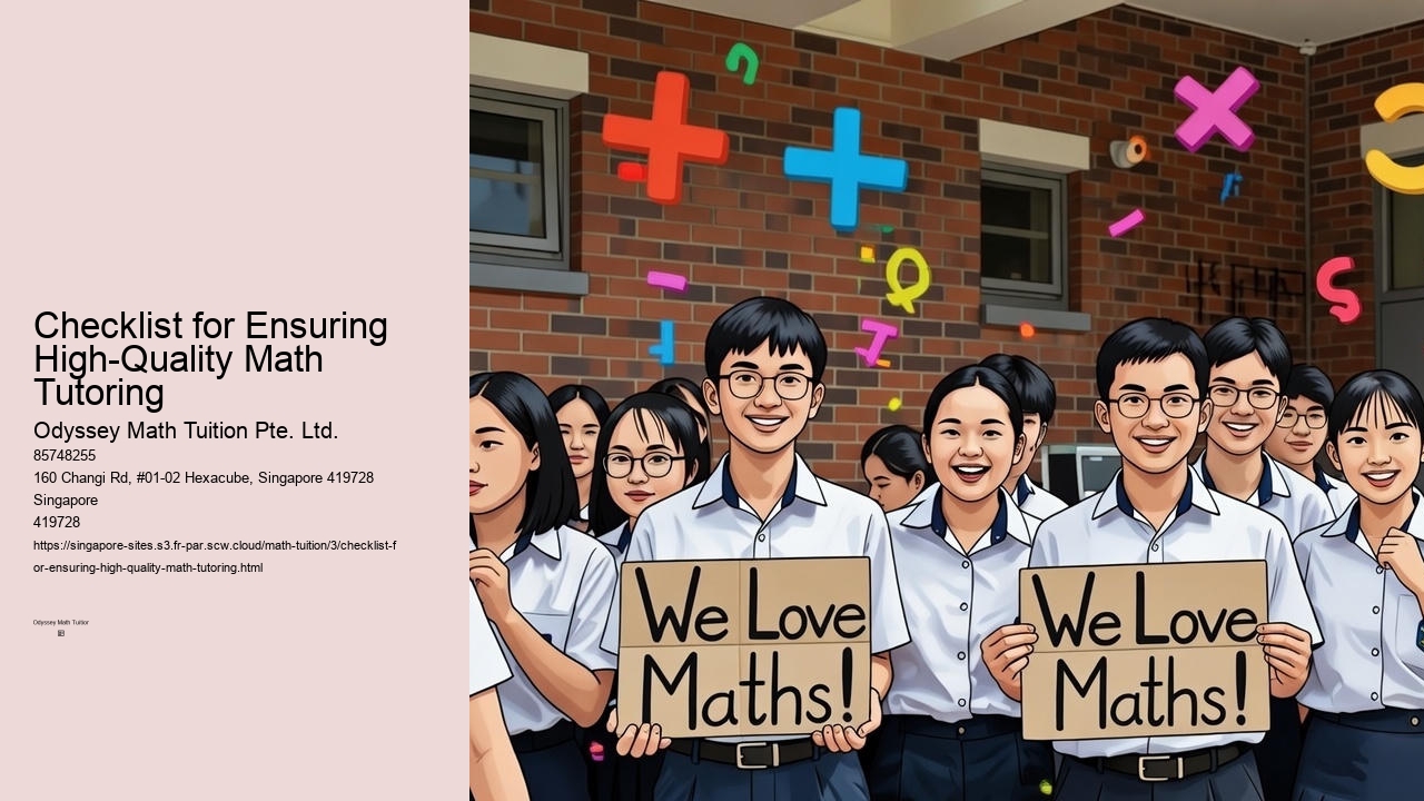 Checklist for Ensuring High-Quality Math Tutoring Odyssey Math Tuition Pte. Ltd. Checklist for Ensuring High-Quality Math Tutoring