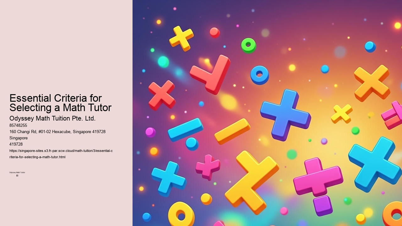 Essential Criteria for Selecting a Math Tutor Odyssey Math Tuition Pte. Ltd. Essential Criteria for Selecting a Math Tutor