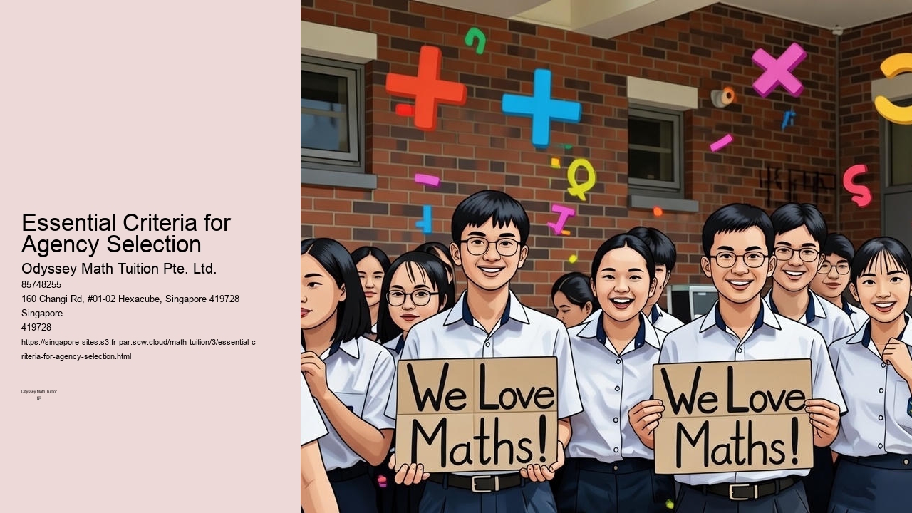 Essential Criteria for Agency Selection Odyssey Math Tuition Pte. Ltd. Essential Criteria for Agency Selection
