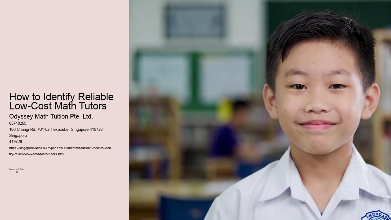 How to Identify Reliable Low-Cost Math Tutors Odyssey Math Tuition Pte. Ltd. How to Identify Reliable Low-Cost Math Tutors